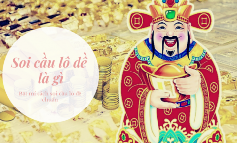 Những phương pháp hữu ích để bạn soi cầu lô đề độ chính xác cao